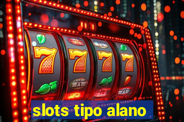 slots tipo alano